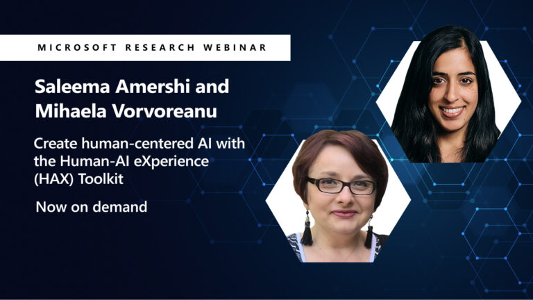 Images of Mihaela Vorvoreanu and Saleema Amershi next to webinar title Create human-centered AI with the Human-AI eXperience (HAX) Toolkit