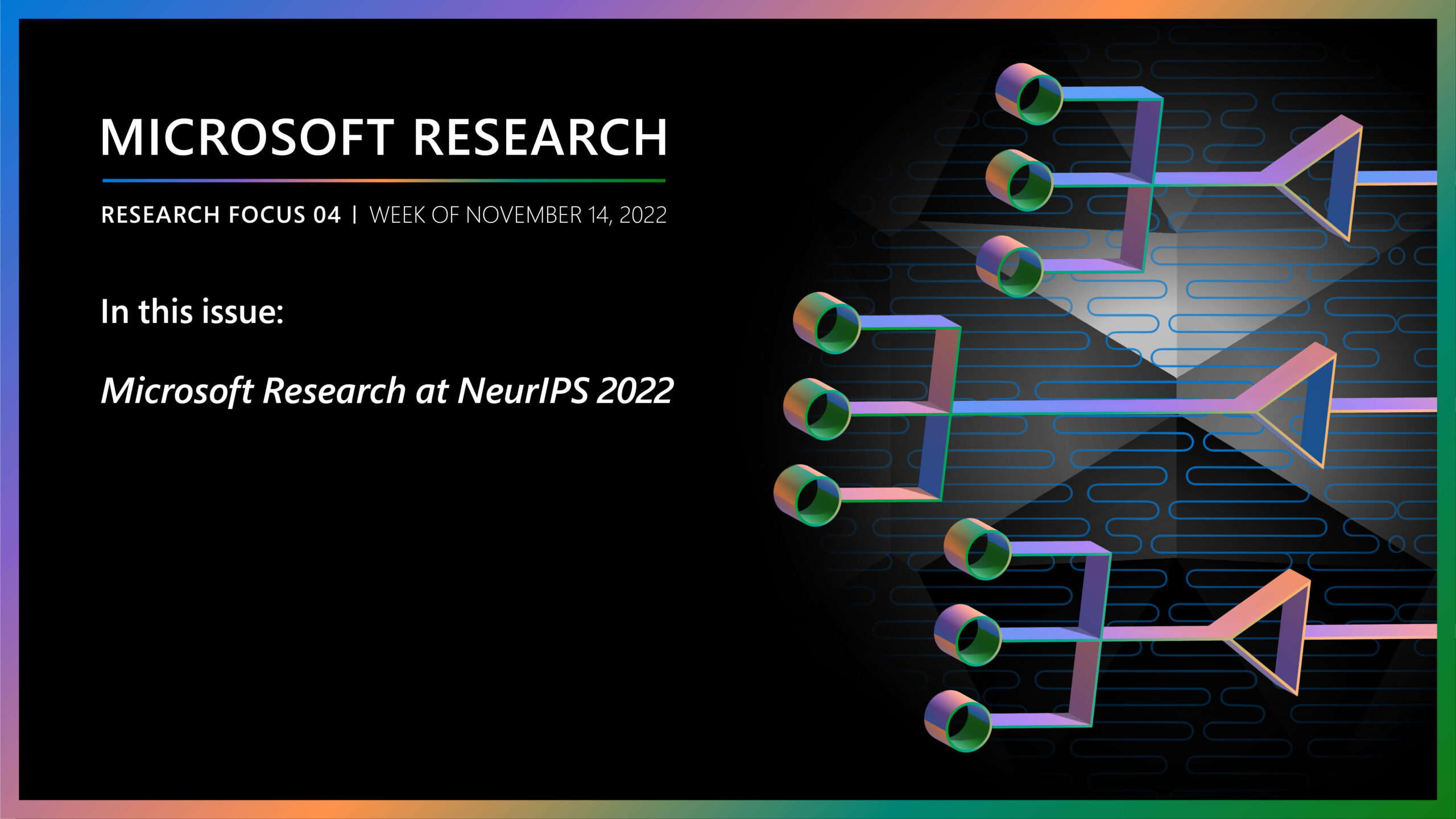 Research Focus 04 - NeurIPS